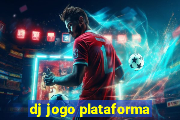 dj jogo plataforma